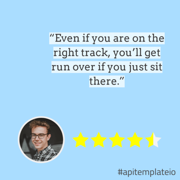 An Instagram quote post generated from a template: blue background, the quote "Even if you are on the right track, you'll get run over if you just sit there", a round author photo, a 4.5-star rating and #apitemplateio